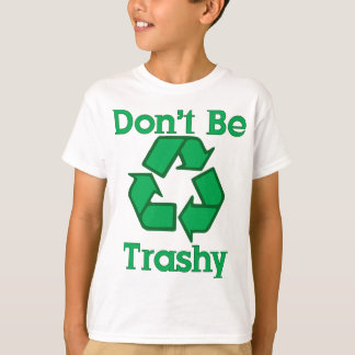 Don't Be Trashy Kid's Earth Day T-Shirt