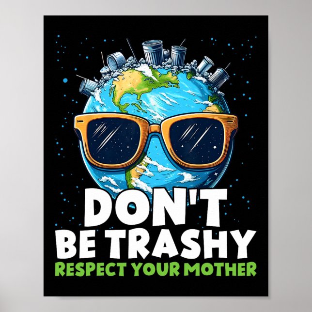 Don't Be Trashy Respect Your Mother  Poster (Front)