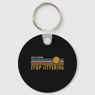 Don't Be Trashy Stop Littering - Anti Litter Messa Keychain