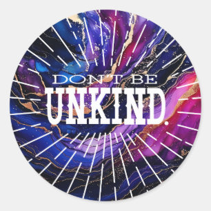 Don't Be Unkind Classic Round Sticker