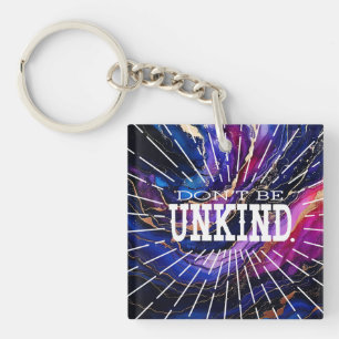Don't Be Unkind  Keychain