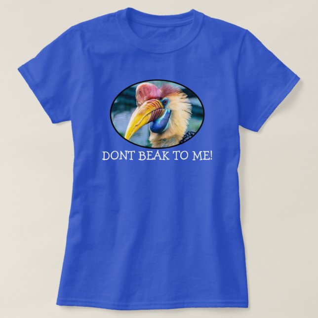DONT BEAK TO ME - TOUCAN BIRD T-Shirt (Design Front)