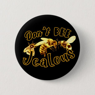 Don't Bee Jealous Funny Quote 2 Inch Round Button