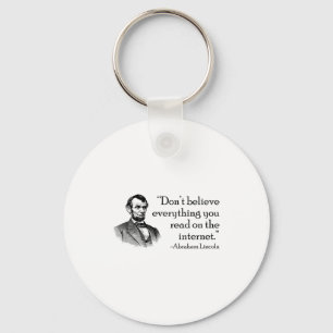 Don't Believe Everything You Read On The Internet  Keychain