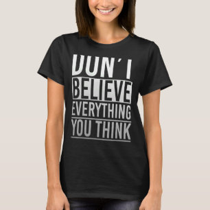 Dont Believe Everything You Think Brain Science Ps T-Shirt