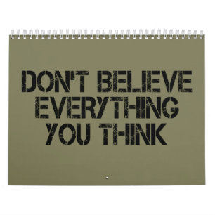 Dont Believe Everything You Think        Calendar
