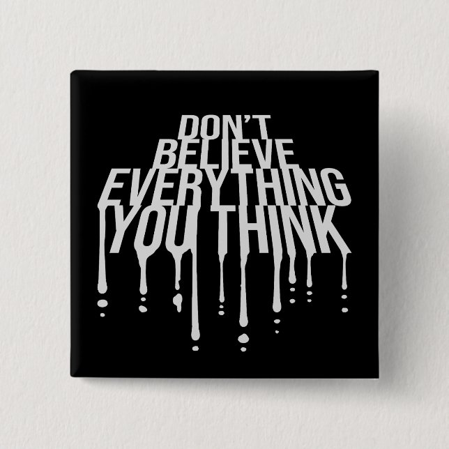 Don't Believe Everything You Think Mindful Wisdom  2 Inch Square Button (Front)