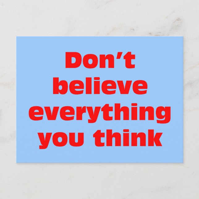 Don't believe everything you think. postcard (Front)