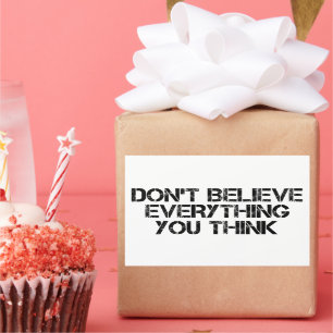 Dont Believe Everything You Think        Sticker