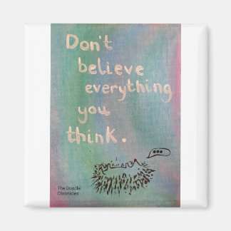 Don't Believe Everything You Think - Wise Hedgehog Magnet