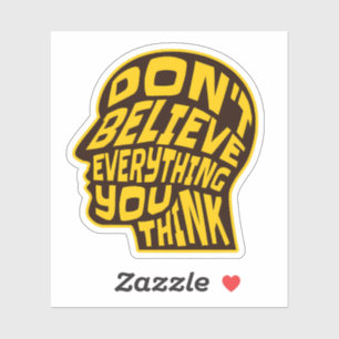 Don't Believe Everything You Think Yellow & Black