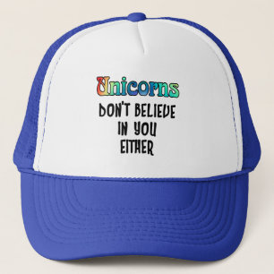 Don't Believe In Unicorns Trucker Hat