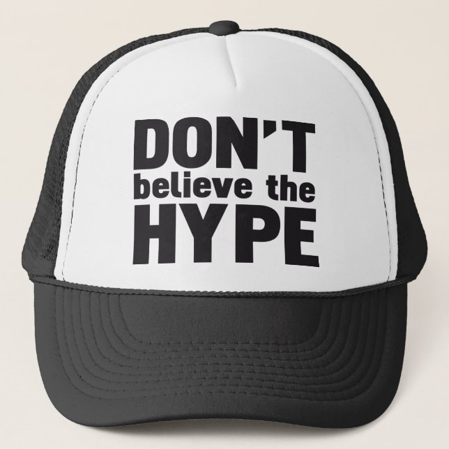 don't believe the hype trucker hat (Front)