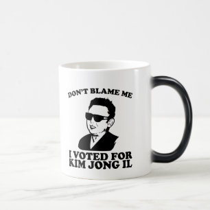 Don't Blam Me, I Voted for Kim Jong Il Mug
