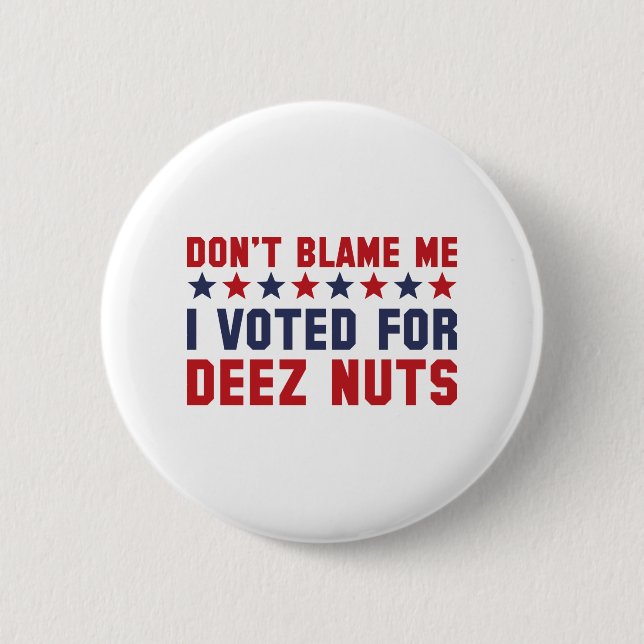 Don't Blame Me 2 Inch Round Button (Front)