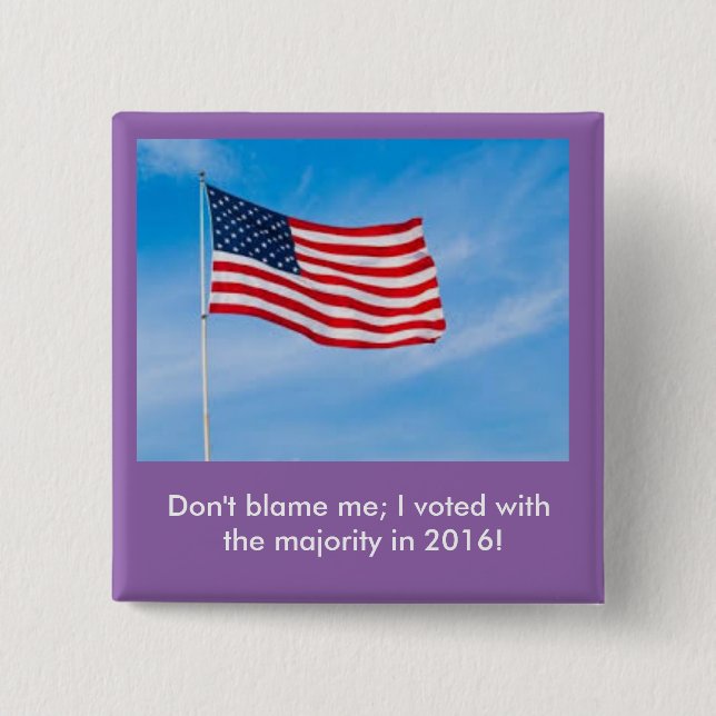 Don't blame me button, 2016 2 inch square button (Front)