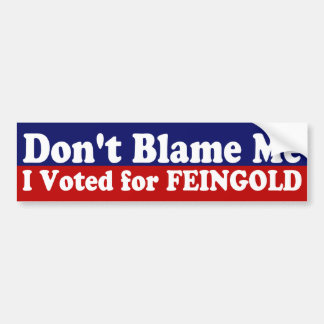 Don't Blame Me Feingold Sticker