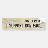 Don't blame me. I support Ron Paul.