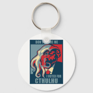Don't Blame Me, I voted for Cthulhu Keychain