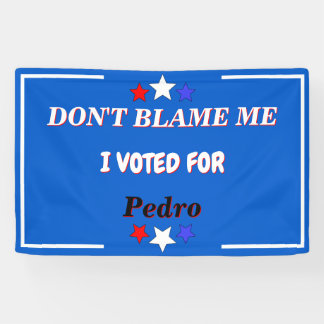 Dont Blame Me I Voted For Customizable Name Banner