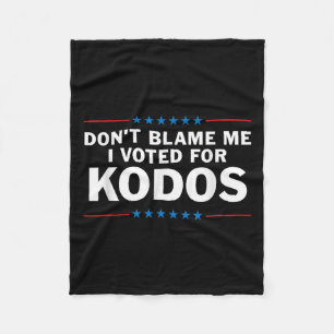Dont Blame Me I Voted For Kodos Fleece Blanket