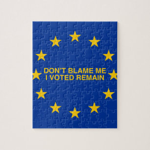 Don't blame me, I voted for Remain Jigsaw Puzzle
