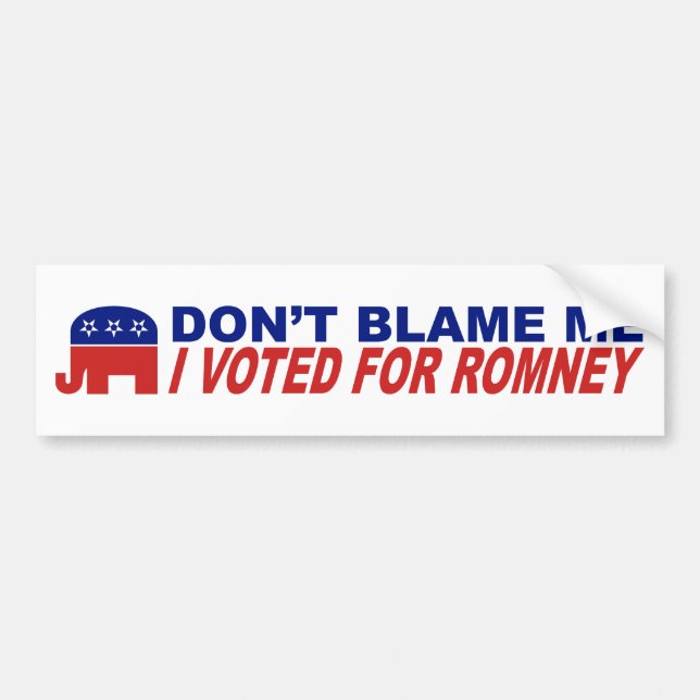 Don't Blame Me I Voted For Romney Bumper Sticker (Front)