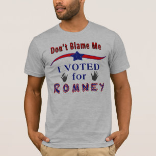 Don't Blame Me I Voted for Romney Political Shirts
