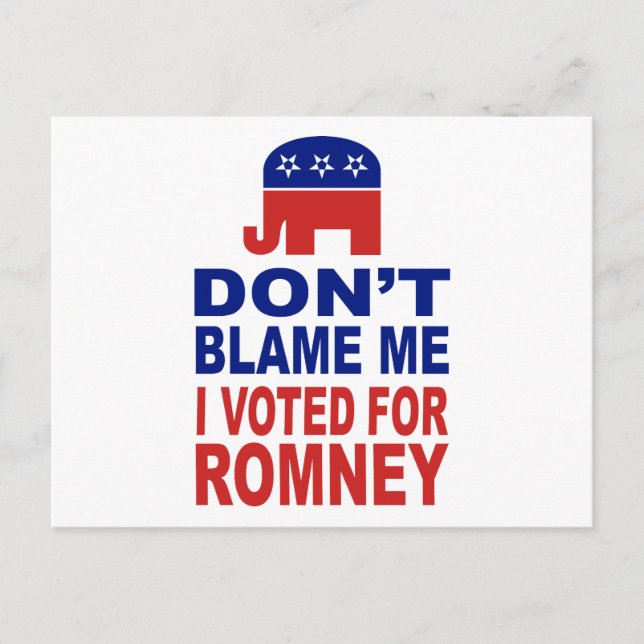 Don't Blame Me I Voted For Romney Postcard (Front)