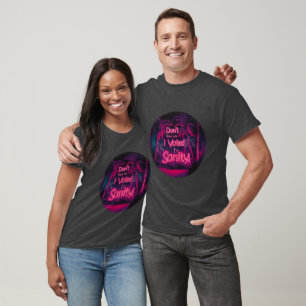 Don't Blame Me I Voted For Sanity T-Shirt