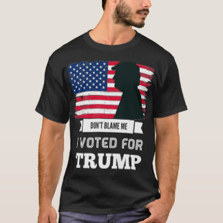 Don't Blame Me I Voted For Trump Distressed Vintag T-Shirt