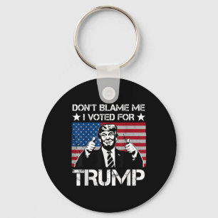 Dont Blame Me I Voted For Trump Distressed Vintage Keychain