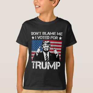 Dont Blame Me I Voted For Trump Distressed Vintage T-Shirt