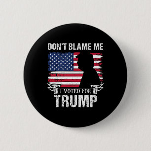 Don't Blame Me I Voted For Trump Retro Vintage Ame 2 Inch Round Button