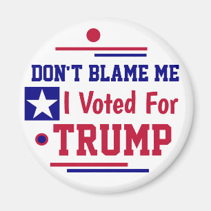 Don't Blame me I voted for Trump Wham-O Frisbee Magnet