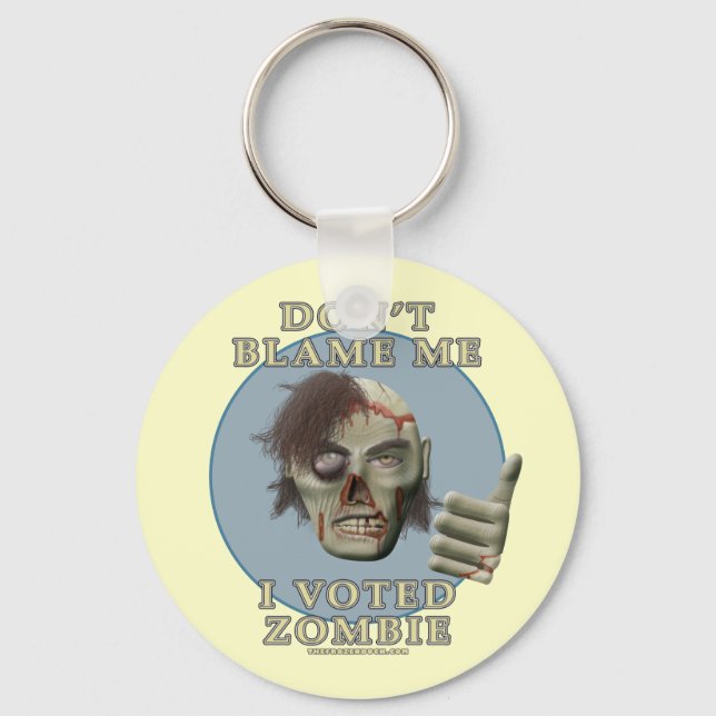 Don't Blame Me, I Voted Zombie Keychain (Front)