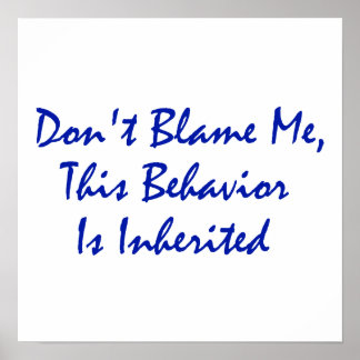 Don't Blame Me, This Behaviour Is Inherited Poster
