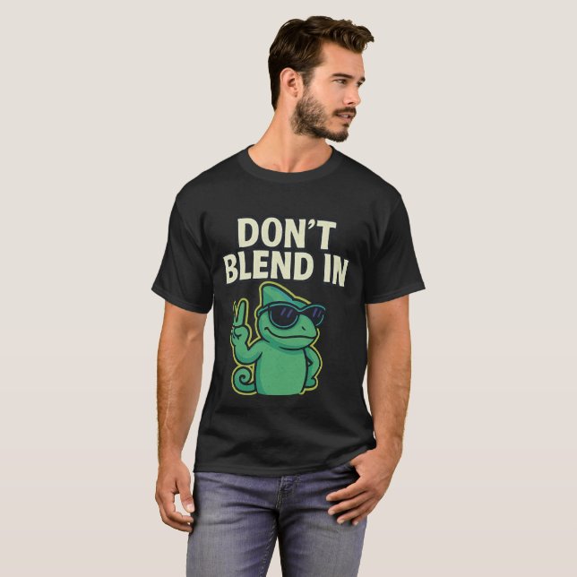 Don't Blend In T-Shirt (Front Full)