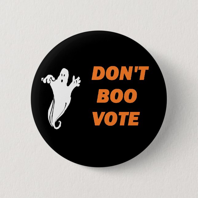 Don't Boo Vote! 2 Inch Round Button (Front)