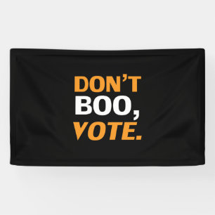 "Don't boo, vote" black orange white Halloween Banner