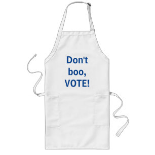 Don't Boo, VOTE Long Apron