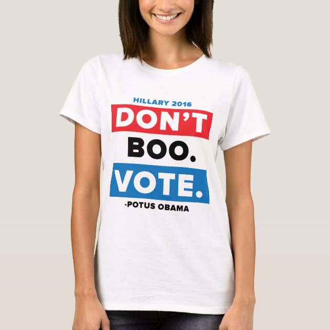 Don't Boo. Vote. T-Shirt (Front)
