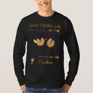 Don't Bother Me I'm Eating Cookies T-Shirt