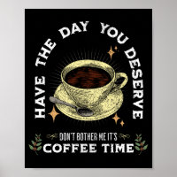 don't bother me it's coffee time, funny coffee