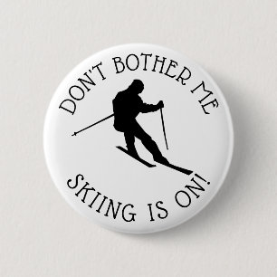 Don't Bother Me Skiing is on Humor Button