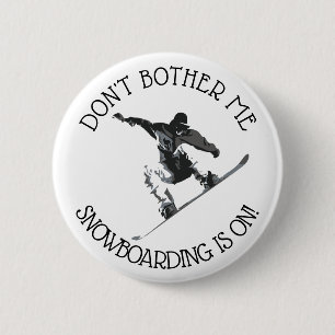 Don't Bother Me, Snowboarding is on Humor Button