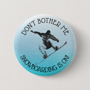 Don't Bother Me, Snowboarding is on Humour Button