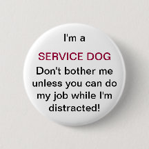 Don't Bother My Service Dog Button