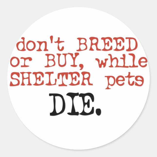 Don't Breed or Buy Sticker (Front)