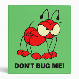 don't bug me binder
